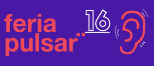 Todo lo que debes saber sobre la Feria Pulsar 2016