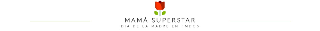 Especial Día de la madre FMDOS