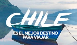 ¡El mejor destino 2018 para viajar es Chile!