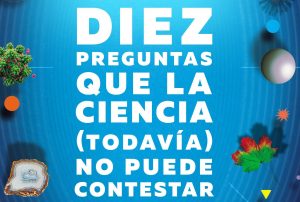 Ganadores de "Diez preguntas que la ciencia (todavía) no puede contestar" de Nora Bär