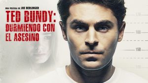 CONCURSO CERRADO #DosLaRevistaDeFMDOS te regala entradas para la película "Ted Bundy: Durmiendo con el asesino"