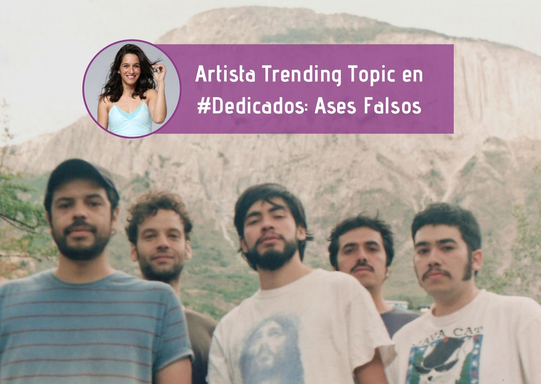 Artista Trending Topic en #Dedicados: Ases Falsos