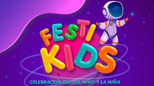 ¡Prepárense! Se viene Festikids la mejor celebración para el Día del Niño